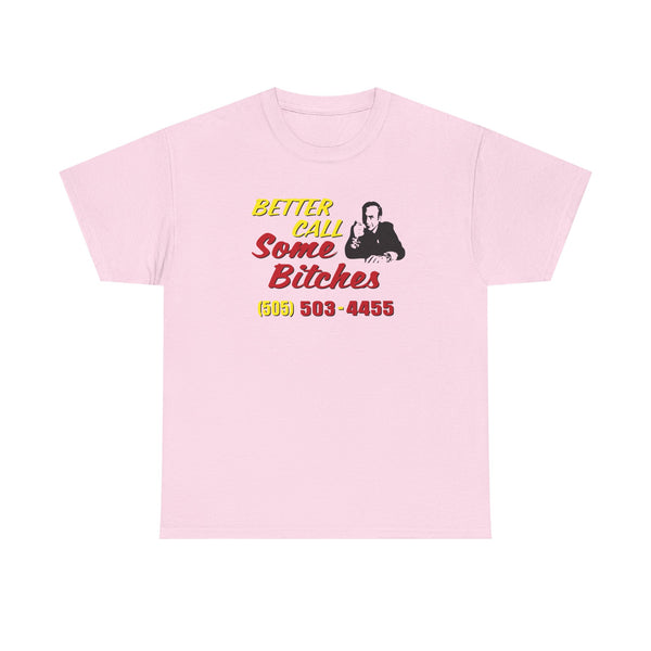 Better Call Some Bitches Unisex t-shirt