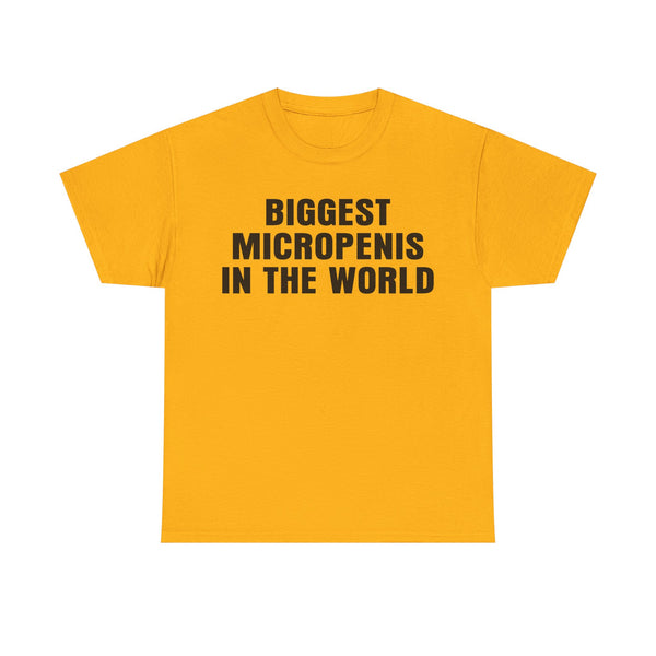 Biggest Micropenis In The World Unisex t-shirt