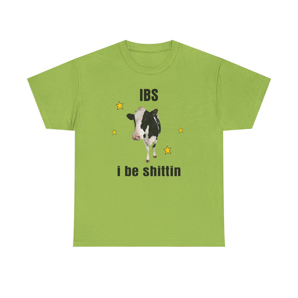 I Be Shittin Unisex t-shirt