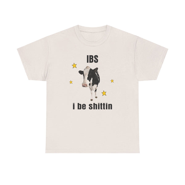 I Be Shittin Unisex t-shirt