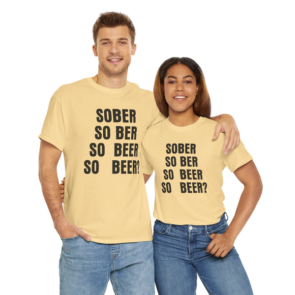 Sober, So Beer? Unisex t-shirt
