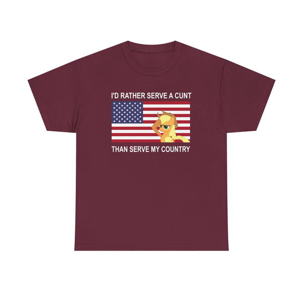 I Rather Serve A Cunt Than Serve My Country Unisex t-shirt