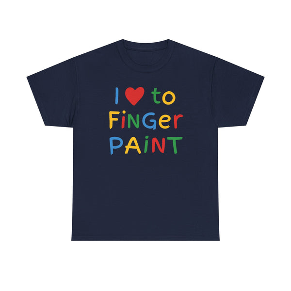 I Love To Finger Paint Unisex t-shirt