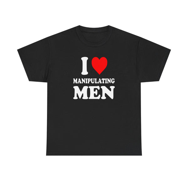 I Love Manipulating Men Unisex t-shirt