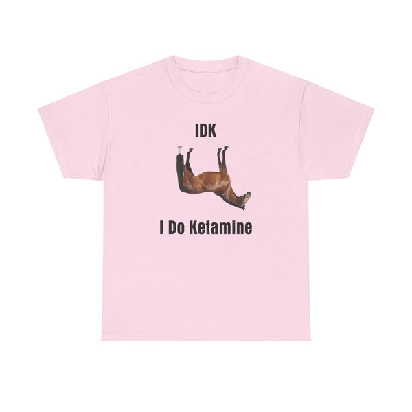 I Do Ketamine Unisex t-shirt
