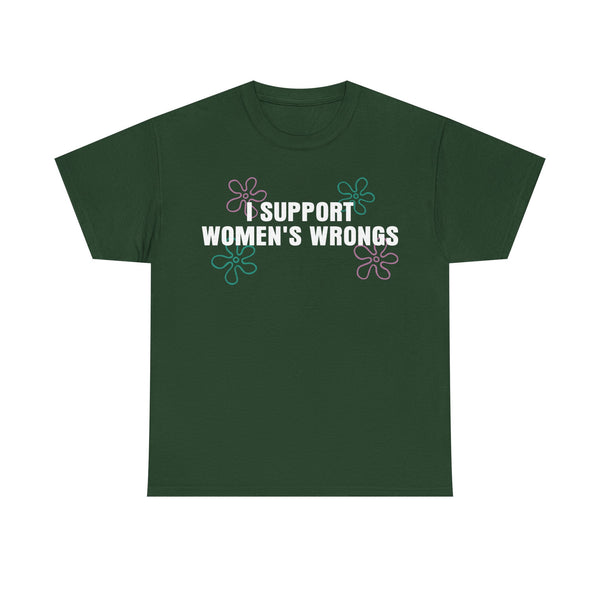 I Support Women's Wrongs Unisex t-shirt
