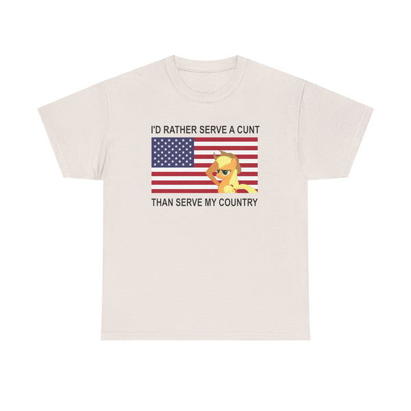 I Rather Serve A Cunt Than Serve My Country Unisex t-shirt