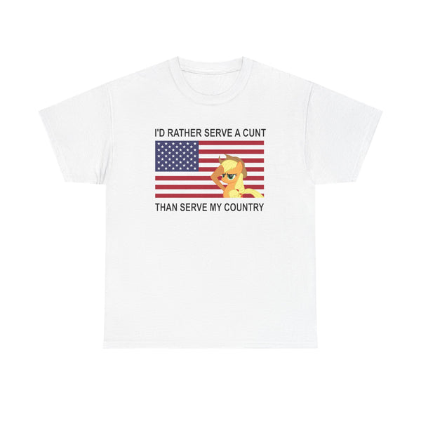 I Rather Serve A Cunt Than Serve My Country Unisex t-shirt