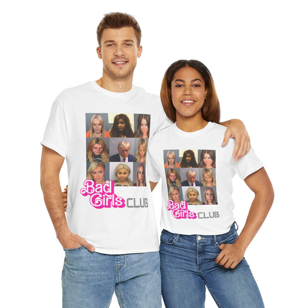 Bad Girls Club Unisex t-shirt