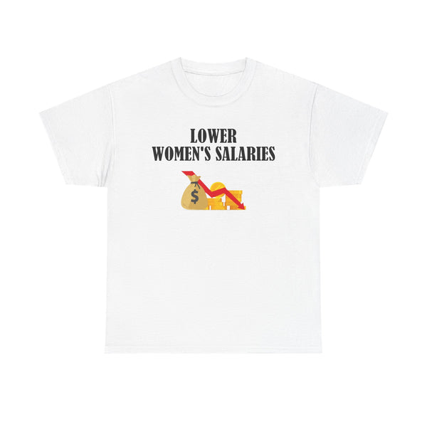 Lower Women's Salaries Unisex t-shirt