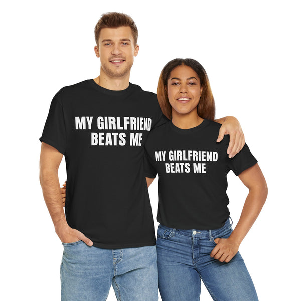 My Girlfriend Beats Me Unisex t-shirt
