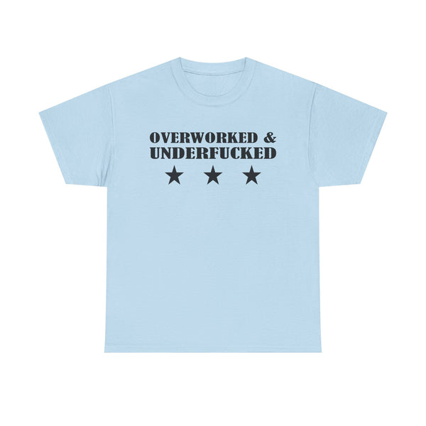 Overworked & Underfucked Unisex t-shirt