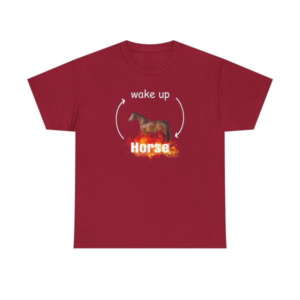 Wake Up Horse Unisex t-shirt
