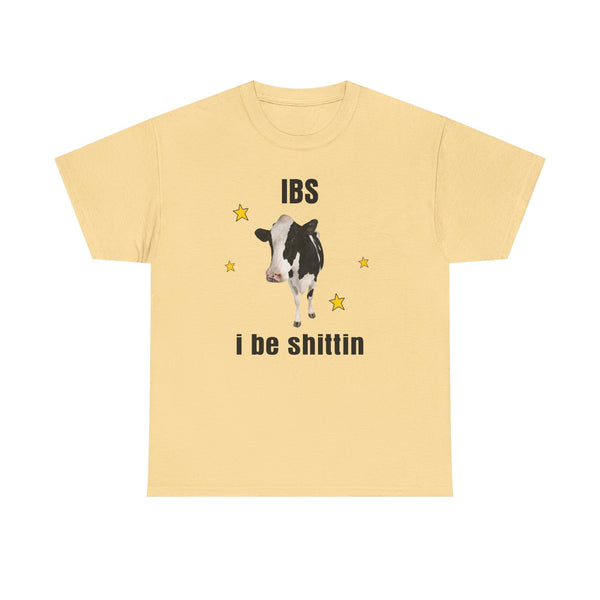 I Be Shittin Unisex t-shirt