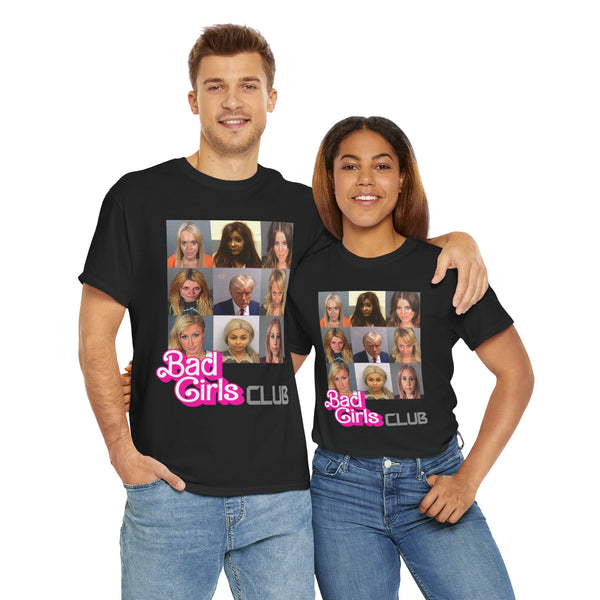 Bad Girls Club Unisex t-shirt