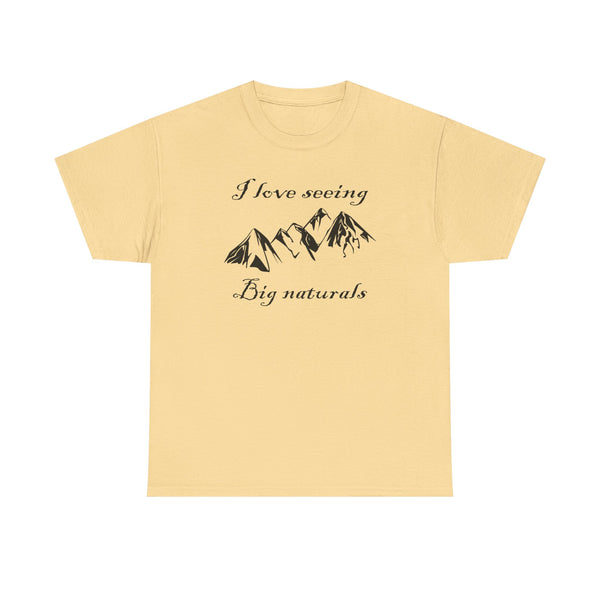I Love Seeing Big Naturals Unisex t-shirt