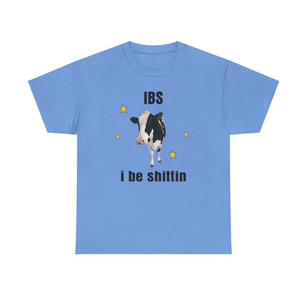 I Be Shittin Unisex t-shirt