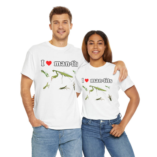 I Love Man-tits Unisex t-shirt