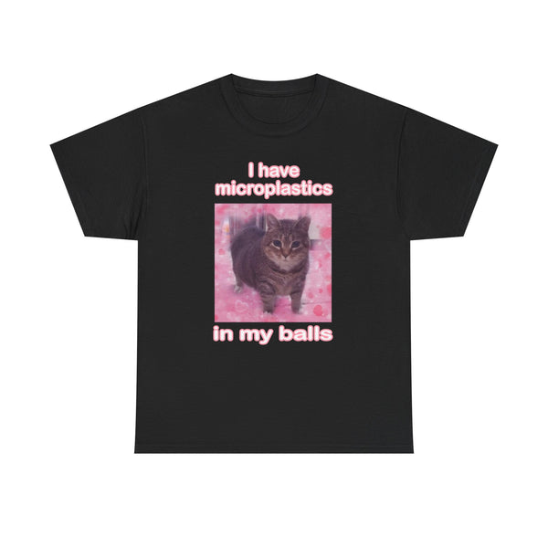 I Have Microplastics In My Balls Unisex t-shirt