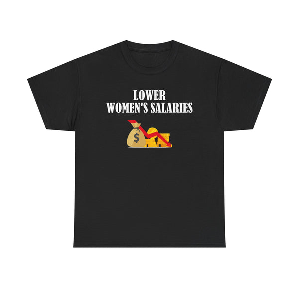 Lower Women's Salaries Unisex t-shirt
