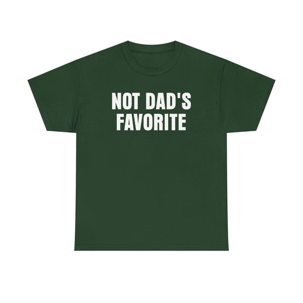 Not Dad's Favorite Unisex t-shirt