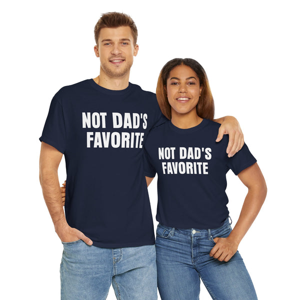 Not Dad's Favorite Unisex t-shirt