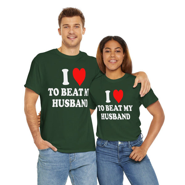 I Love To Beat My Husband Unisex t-shirt