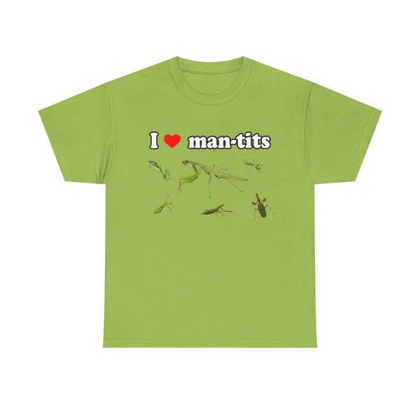 I Love Man-tits Unisex t-shirt