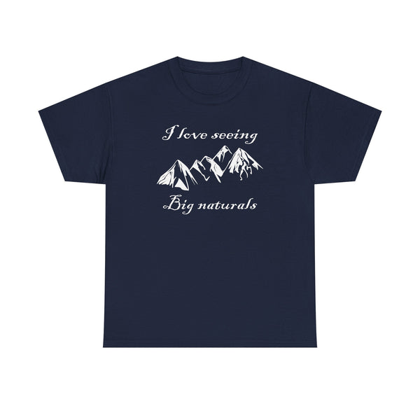 I Love Seeing Big Naturals Unisex t-shirt