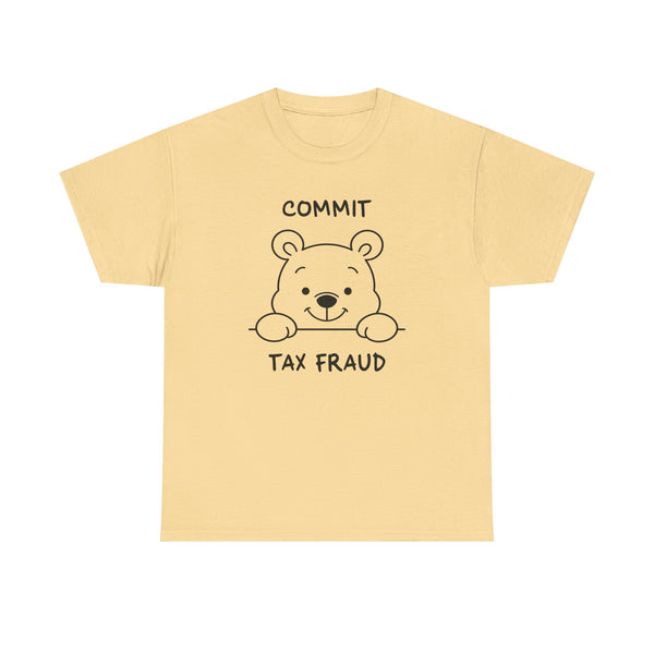 Commit Tax Fraud Unisex t-shirt