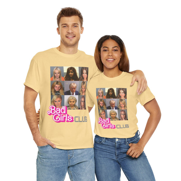 Bad Girls Club Unisex t-shirt