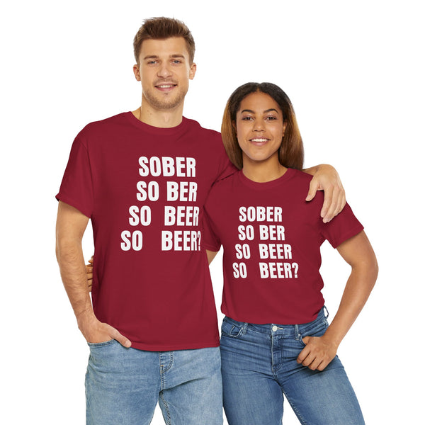 Sober, So Beer? Unisex t-shirt