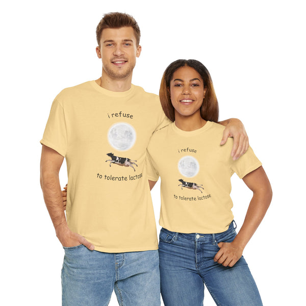 I Refuse To Tolerate Lactose Unisex t-shirt