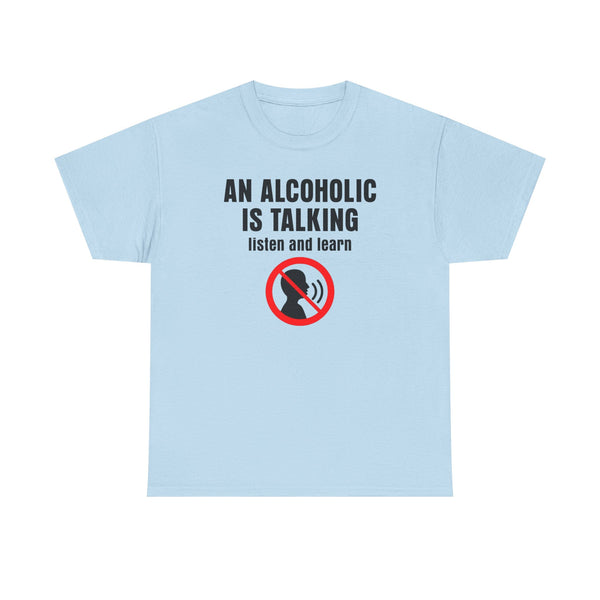 An Alcoholic is Talking, Listen and Learn