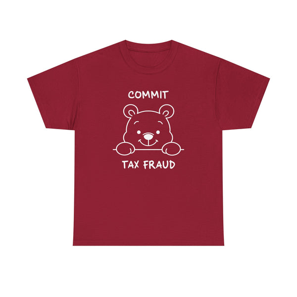 Commit Tax Fraud Unisex t-shirt