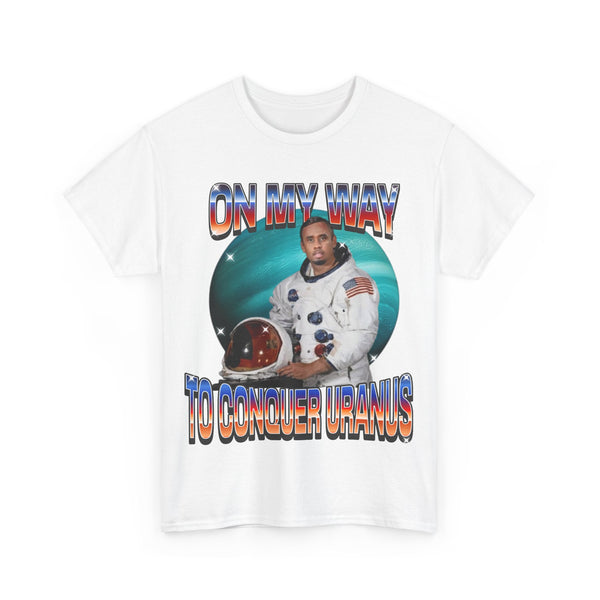 On My Way To Conquer Uranus Unisex t-shirt