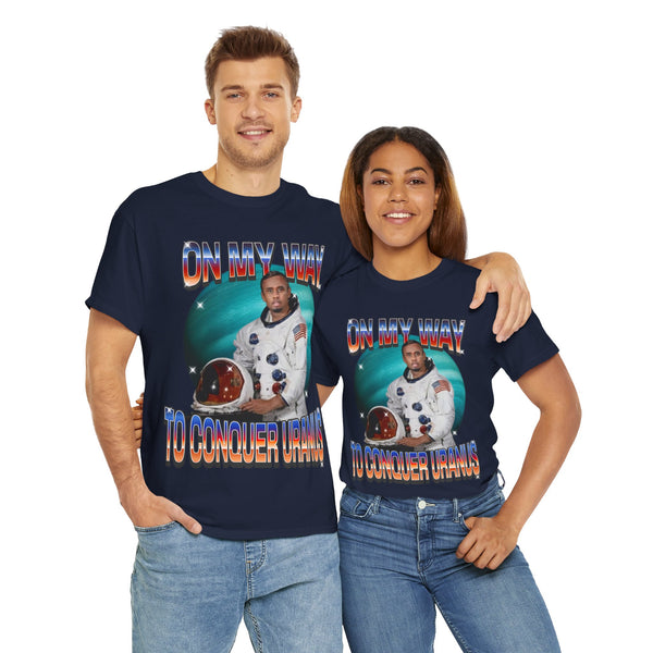 On My Way To Conquer Uranus Unisex t-shirt