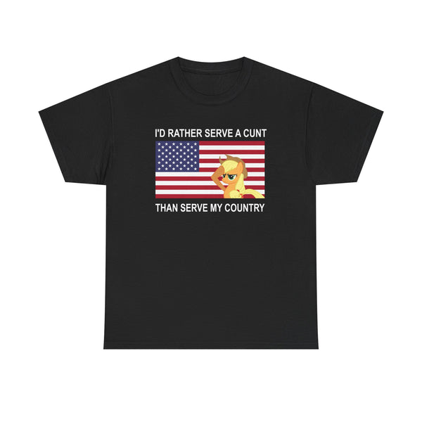 I Rather Serve A Cunt Than Serve My Country Unisex t-shirt