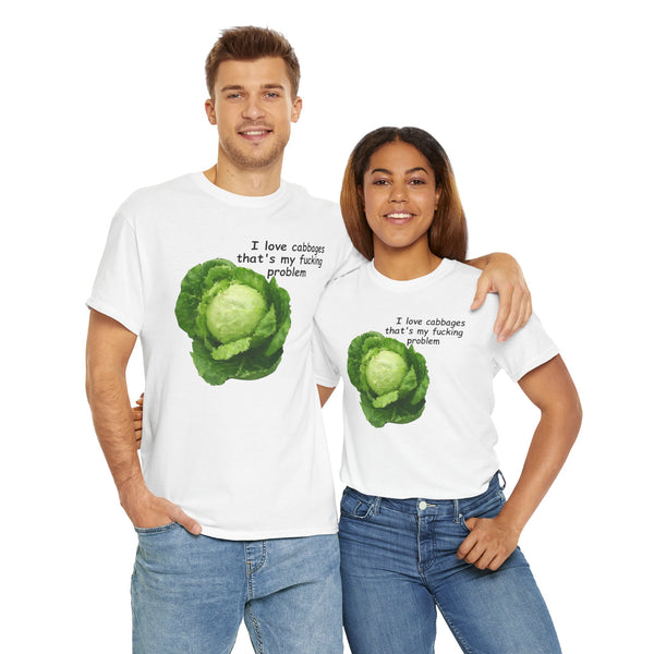 I Love Cabbages That's My Fucking Problem Unisex t-shirt