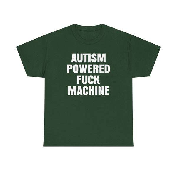 Autism Powered Fuck Machine Unisex t-shirt