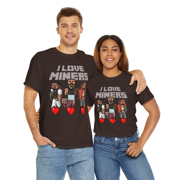 I Love Miners Unisex t-shirt