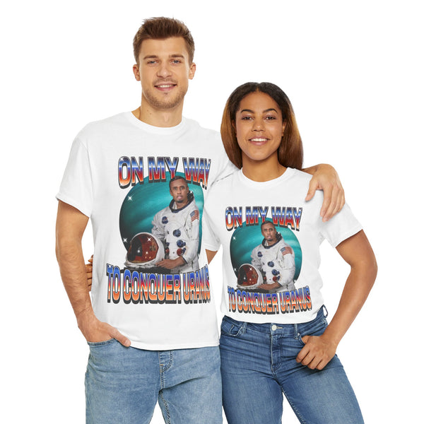 On My Way To Conquer Uranus Unisex t-shirt