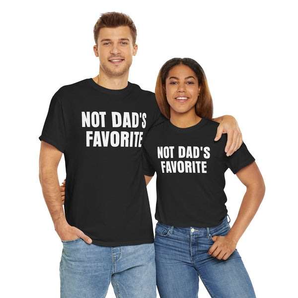 Not Dad's Favorite Unisex t-shirt