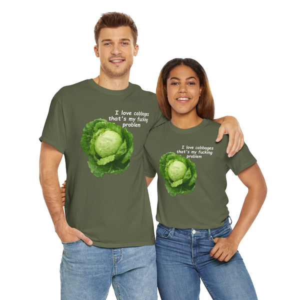 I Love Cabbages That's My Fucking Problem Unisex t-shirt
