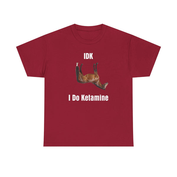 I Do Ketamine Unisex t-shirt
