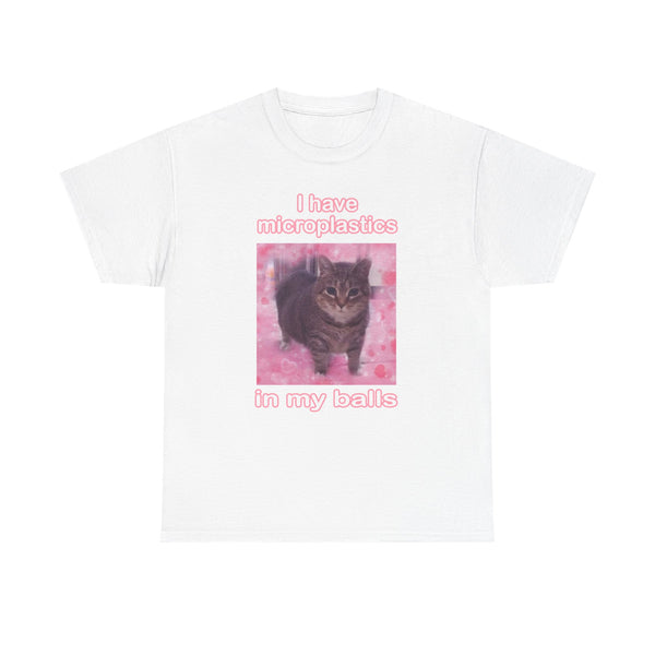 I Have Microplastics In My Balls Unisex t-shirt