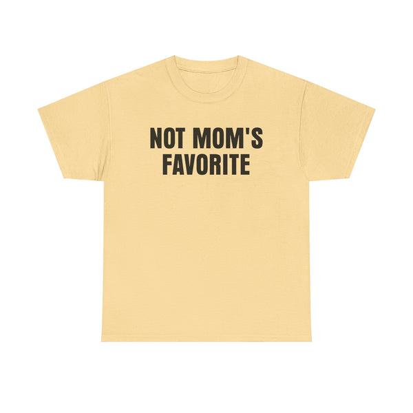 Not Mom's Favorite Unisex t-shirt