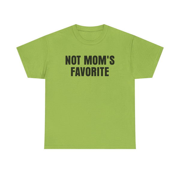 Not Mom's Favorite Unisex t-shirt