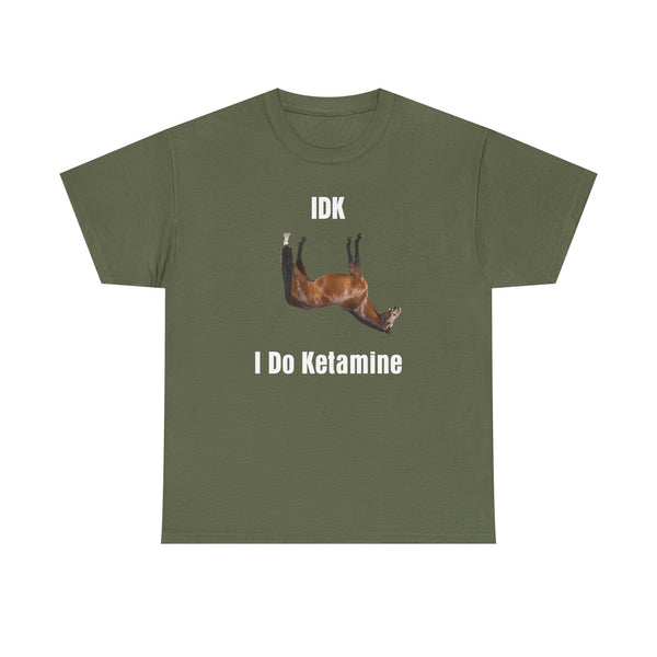 I Do Ketamine Unisex t-shirt