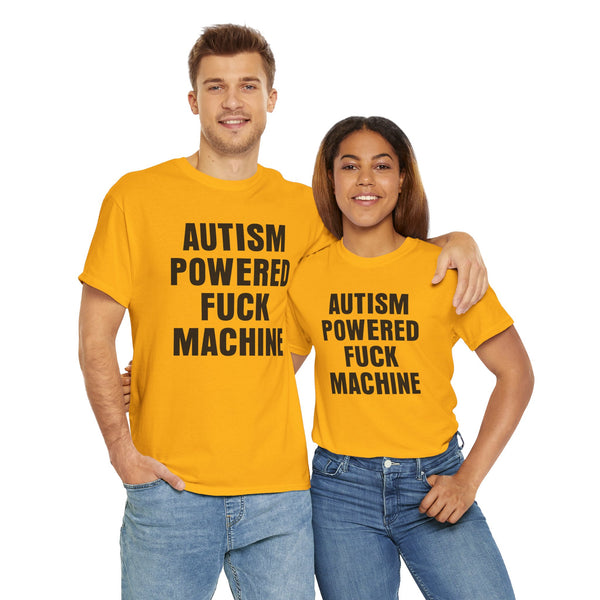 Autism Powered Fuck Machine Unisex t-shirt